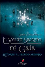 Il volto segreto di Gaia. Ritorno al mondo azzurro