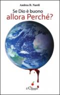 Se Dio è buono, allora Perché? Viaggio fra le dottrine che non credono nell’amore di Dio