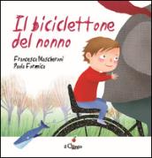 Il biciclettone del nonno. Ediz. illustrata