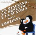 Un pinguino, un orsetto e la scatola delle emozioni. Ediz. a colori