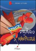 Il drago di Manipiccole. Ediz. illustrata