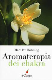 Aromaterapia dei chakra