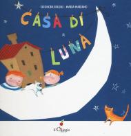 Casa di luna. Ediz. a colori