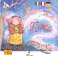 Petunia. Ediz. italiana, francese e tedesca. Ediz. ad alta leggibilità