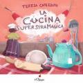 La cucina superstramagica. Ediz. a colori