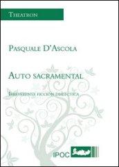 Auto sacramental. Irriverente ficcion dialectica