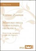 Manuale della consulenza filosofica. Strutture, momenti, forme del dialogo