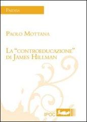 La «controeducazione» di James Hillman