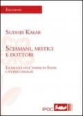 Sciamani, mistici e dottori. La salute dell'anima in India e in psicoanalisi