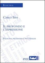 Il profondo e l'espressione. Filosofia, psichiatria e psicoanalisi