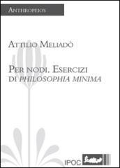 Per nodi. Esercizi di philosophia minima