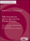 Metamorfosi della relazione padre/figlio. Una traversata immaginativa tra le figure dell'irrequietezza giovanile