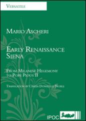 Early Renaissance Siena. From milanese hegemony to the pope Pious II