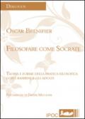 Filosofare come Socrate. Teoria e forme della pratica filosofica con i bambini e gli adulti