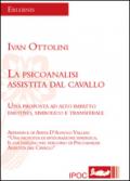 La psicoanalisi assistita dal cavallo. Una proposta ad alto impatto emotivo, simbolico e transferale