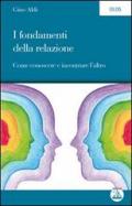 I fondamenti della relazione. Come conoscere e incontrare l'altro