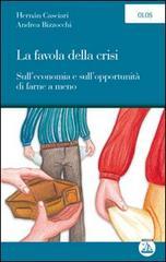 La favola della crisi-Sull'economia e sull'opportunità di farne a meno