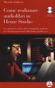 Come realizzare audiolibri in home studio. Con audiolibro. CD Audio formato MP3