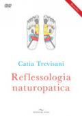 Reflessologia naturopatica. Con DVD video