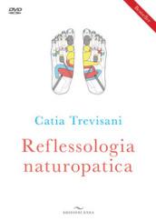 Reflessologia naturopatica. Con DVD video