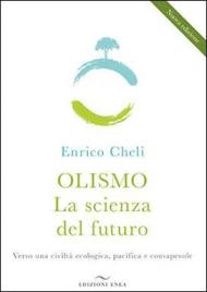 Olismo. La nuova scienza. Dal pensiero unico alla visione sistemica