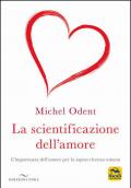 La scientificazione dell'amore. L'importanza dell'amore per la sopravvivenza umana