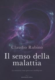 Il senso della malattia. La malattia come processo intelligente