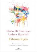 Fibromialgia. Il dolore che cammina. Un percorso tra Oriente e Occidente