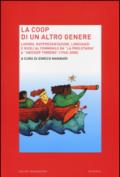 La Coop di un altro genere. Lavoro, rappresentazioni, linguaggi e ruoli al femminile da «La proprietaria» a «Unicoop tirreno» (1945-2000)