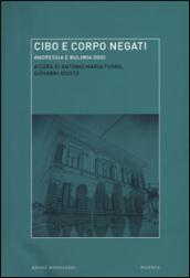 Cibo e corpo negati. Anoressia e bulimia oggi