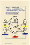 Pratica collaborativa, approfondiamo il dialogo. Un percorso innovativo nei conflitti familiari