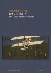 D'Annunzio. Tra le più moderne vicende