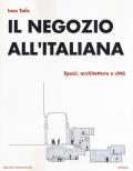 Il negozio all'italiana. Spazi, architetture e città