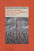 Come un salmone che risale la corrente. Elzeviri per un capitalismo globale più umano