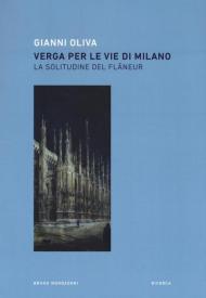 Verga per le vie di Milano. La solitudine del flâneur