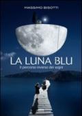 La luna blu. Il percorso inverso dei sogni