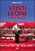 Venti leoni granata. Il Toro tremendista degli anni Settanta e Ottanta