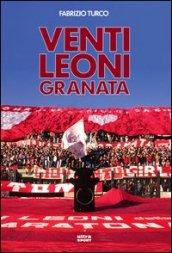 Venti leoni granata. Il Toro tremendista degli anni Settanta e Ottanta