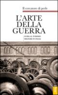 L'arte della guerra. Guida al turismo militare in Italia