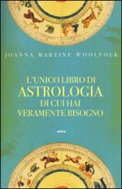 L'unico libro di astrologia di cui hai veramente bisogno