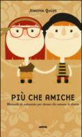 Più che amiche. Manuale di autoaiuto per donne che amano le donne