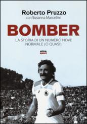 Bomber. La storia di un numero nove normale (o quasi)