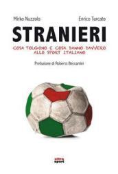 Stranieri. Cosa tolgono e cosa danno davvero allo sport italiano