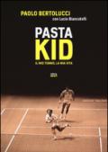 Pasta Kid. Il mio tennis, la mia vita