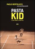 Pasta Kid. Il mio tennis, la mia vita