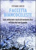 Faccetta biancoceleste: Lazio, neofascismo e nascita del movimento ultras nell’Italia degli anni di piombo