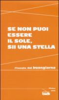 Se non puoi essere il sole, sii una stella. Filosofia del buongiorno