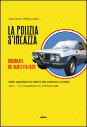 La polizia s'incazza. Spie, assassini e sbirri del cinema italiano: 1