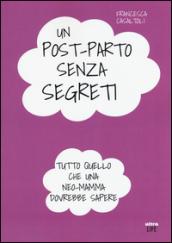 Un post-parto senza segreti. Tutto quello che una neo-mamma dovrebbe sapere
