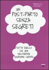 Un post-parto senza segreti. Tutto quello che una neo-mamma dovrebbe sapere